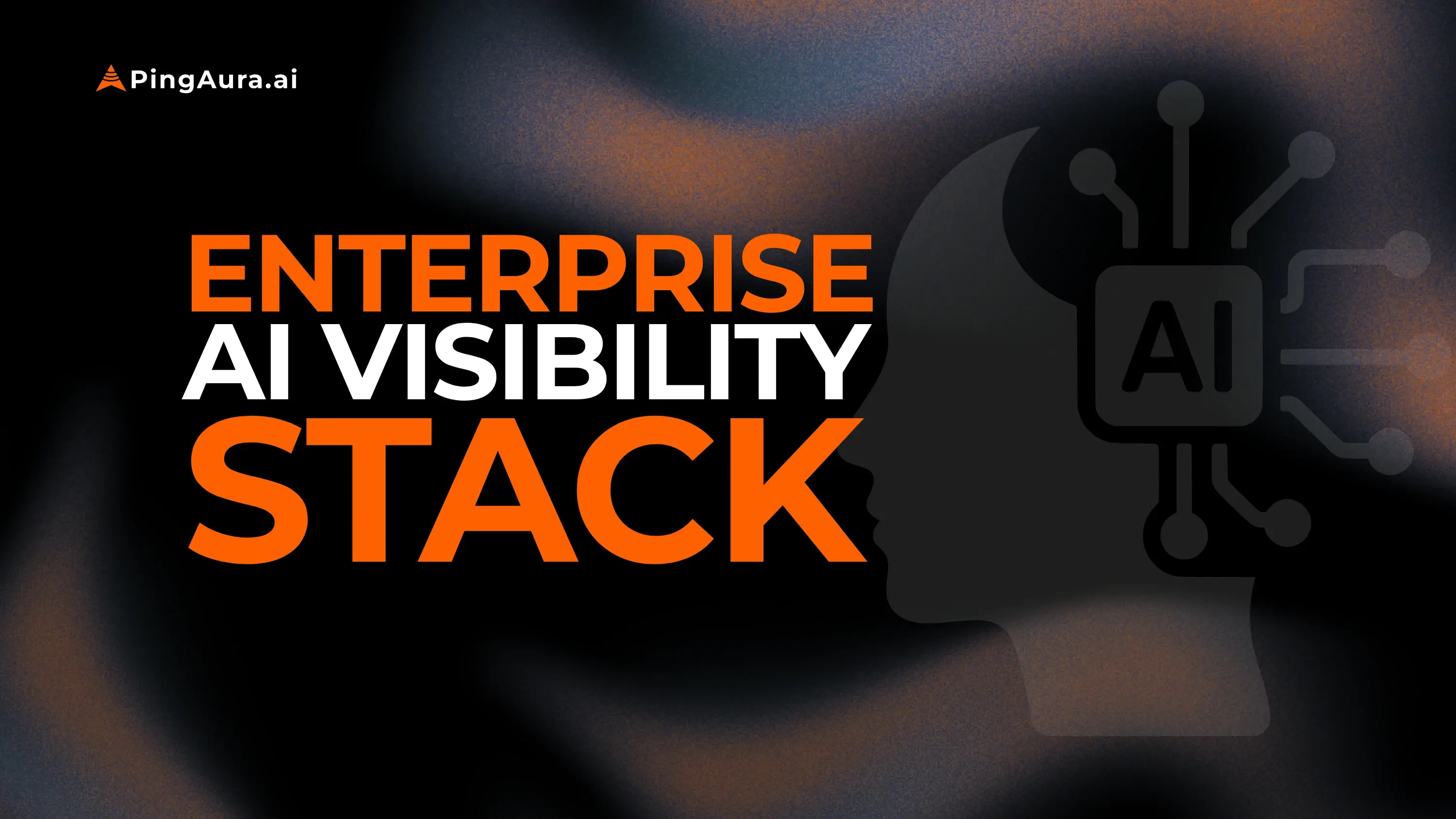 Building an AI Visibility Stack: Enterprise Growth Guide
